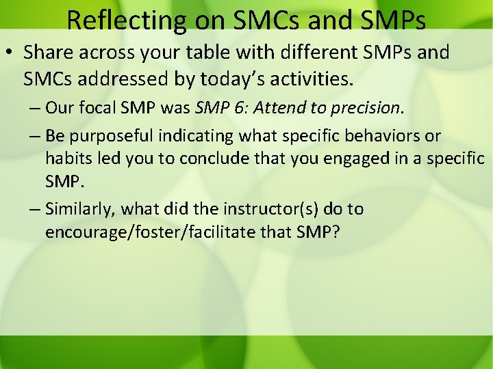 Reflecting on SMCs and SMPs • Share across your table with different SMPs and