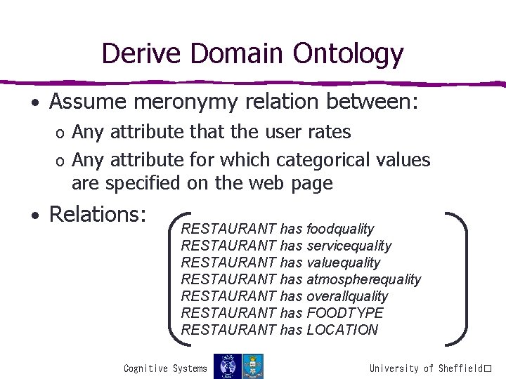 Derive Domain Ontology • Assume meronymy relation between: o Any attribute that the user