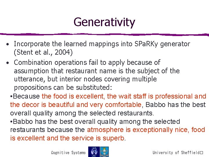 Generativity • Incorporate the learned mappings into SPa. RKy generator (Stent et al. ,