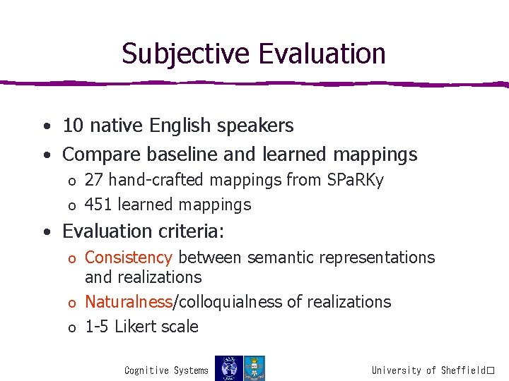 Subjective Evaluation • 10 native English speakers • Compare baseline and learned mappings 27