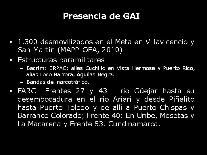 Presencia de GAI • 1. 300 desmovilizados en el Meta en Villavicencio y San