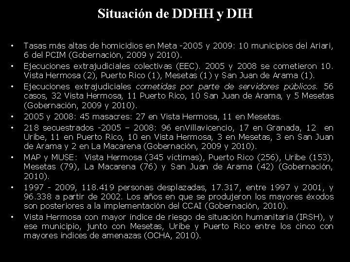 Situación de DDHH y DIH • • Tasas más altas de homicidios en Meta