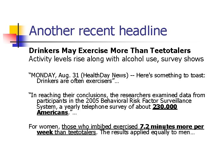 Another recent headline Drinkers May Exercise More Than Teetotalers Activity levels rise along with
