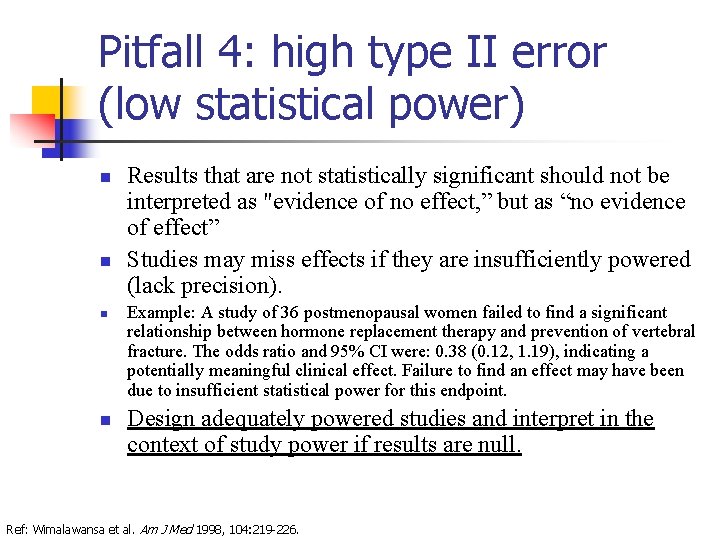 Pitfall 4: high type II error (low statistical power) n n Results that are