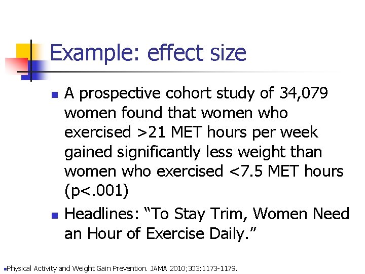 Example: effect size n n A prospective cohort study of 34, 079 women found