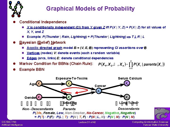 Graphical Models of Probability l Conditional Independence X is conditionally independent (CI) from Y