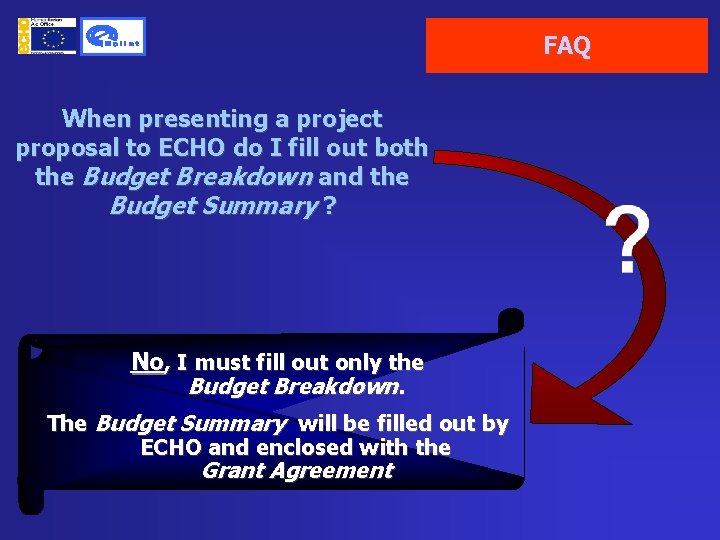 FAQ When presenting a project proposal to ECHO do I fill out both the