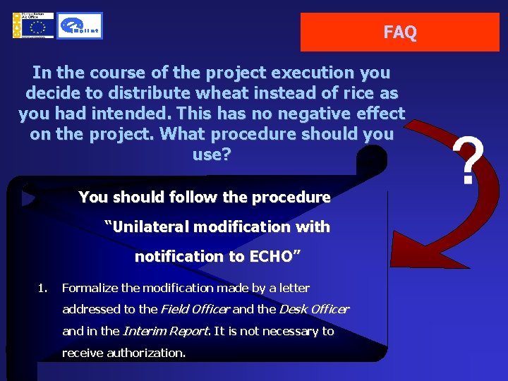 FAQ In the course of the project execution you decide to distribute wheat instead