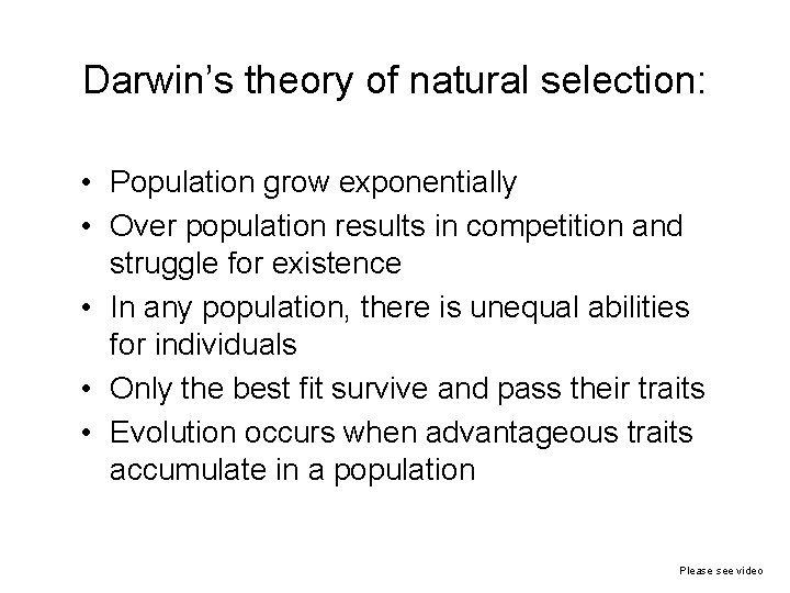 Darwin’s theory of natural selection: • Population grow exponentially • Over population results in