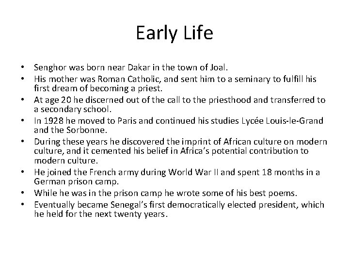 Early Life • Senghor was born near Dakar in the town of Joal. •