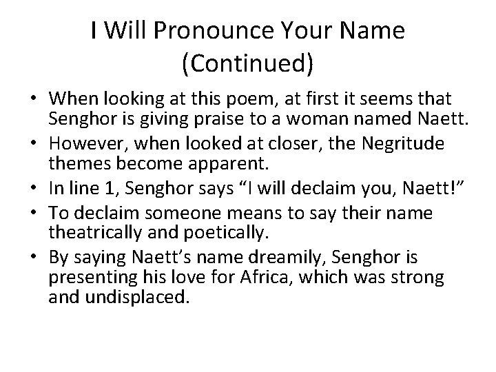 I Will Pronounce Your Name (Continued) • When looking at this poem, at first