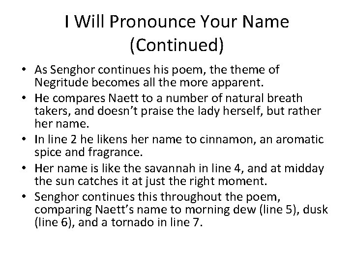 I Will Pronounce Your Name (Continued) • As Senghor continues his poem, theme of