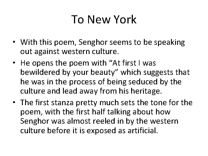 To New York • With this poem, Senghor seems to be speaking out against