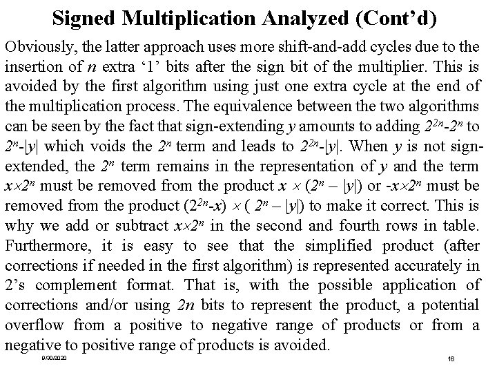 Signed Multiplication Analyzed (Cont’d) Obviously, the latter approach uses more shift-and-add cycles due to Signed Multiplication Analyzed (Cont’d) Obviously, the latter approach uses more shift-and-add cycles due to