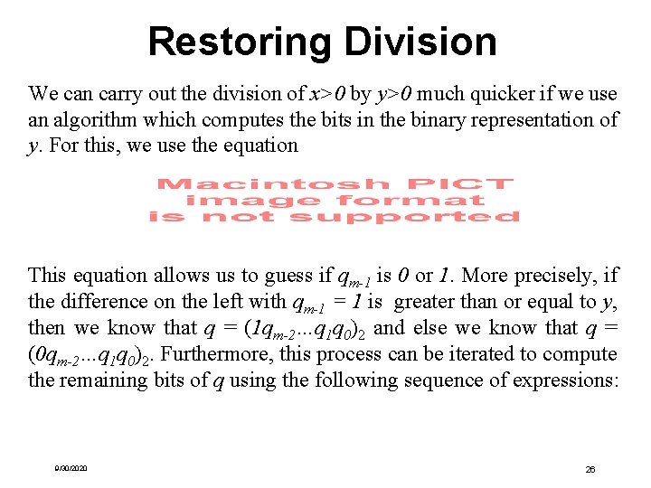 Restoring Division We can carry out the division of x>0 by y>0 much quicker Restoring Division We can carry out the division of x>0 by y>0 much quicker