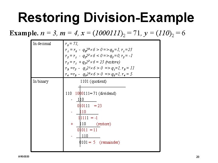 Restoring Division-Example. n = 3, m = 4, x = (1000111)2 = 71, y Restoring Division-Example. n = 3, m = 4, x = (1000111)2 = 71, y