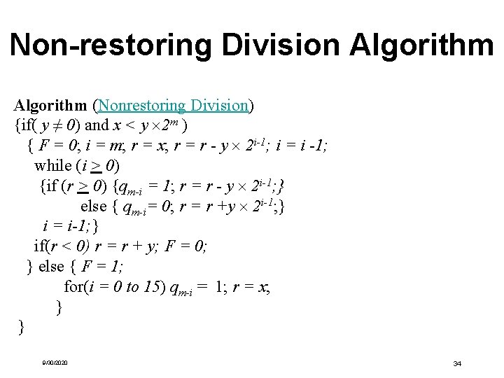 Non-restoring Division Algorithm (Nonrestoring Division) {if( y ≠ 0) and x < y 2 Non-restoring Division Algorithm (Nonrestoring Division) {if( y ≠ 0) and x < y 2