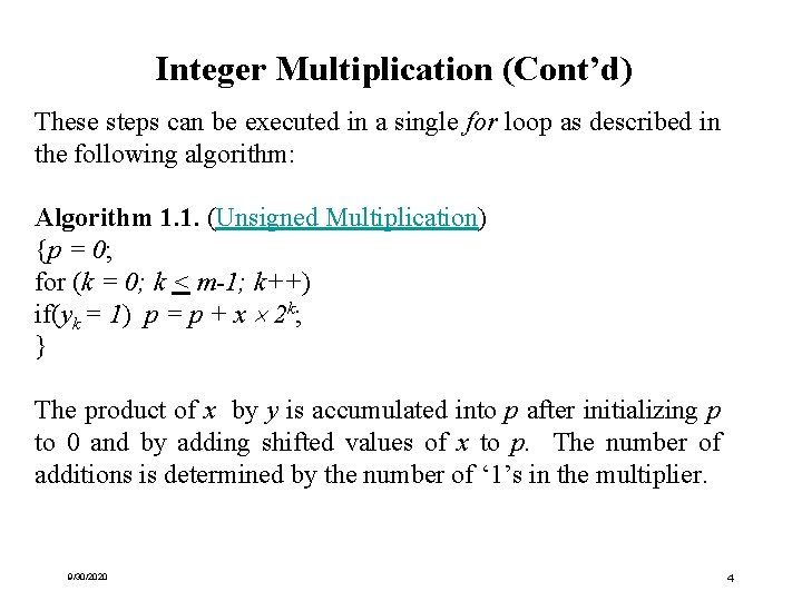 Integer Multiplication (Cont’d) These steps can be executed in a single for loop as Integer Multiplication (Cont’d) These steps can be executed in a single for loop as
