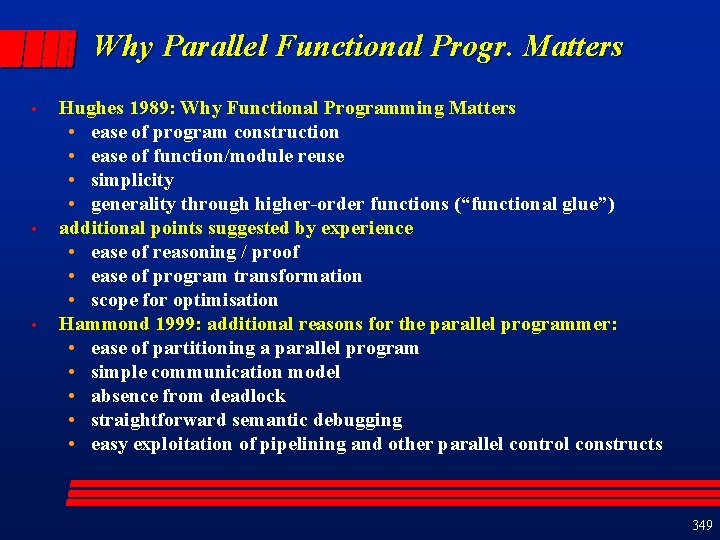 Why Parallel Functional Progr. Matters • • • Hughes 1989: Why Functional Programming Matters