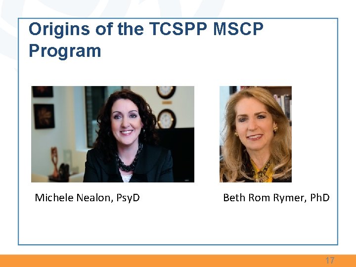 Origins of the TCSPP MSCP Program Michele Nealon, Psy. D Beth Rom Rymer, Ph. Origins of the TCSPP MSCP Program Michele Nealon, Psy. D Beth Rom Rymer, Ph.