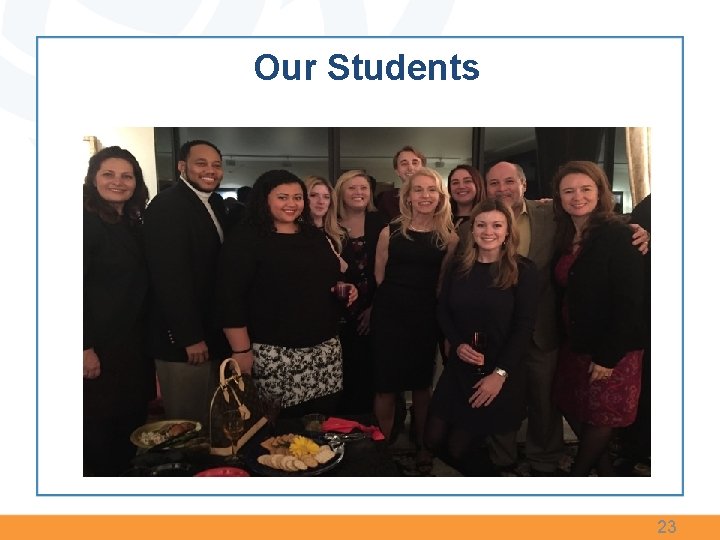 Our Students 23 Our Students 23