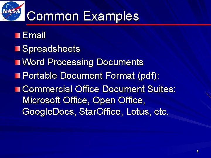 Common Examples Email Spreadsheets Word Processing Documents Portable Document Format (pdf): Commercial Office Document
