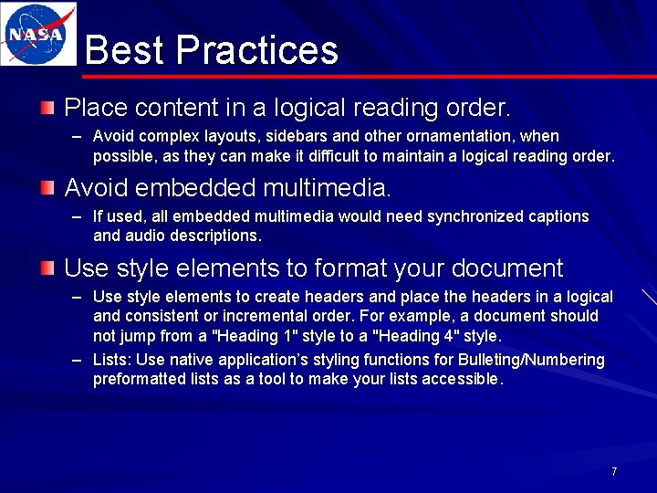Best Practices Place content in a logical reading order. – Avoid complex layouts, sidebars