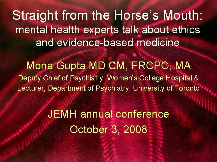Straight from the Horse’s Mouth: mental health experts talk about ethics and evidence-based medicine