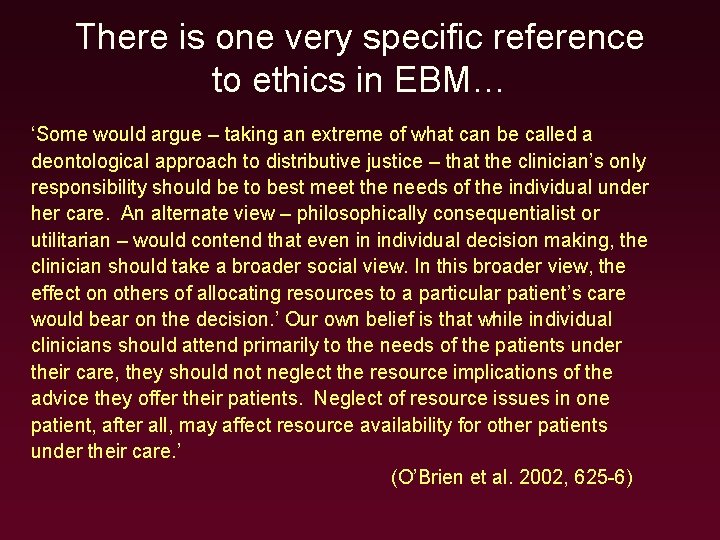 There is one very specific reference to ethics in EBM… ‘Some would argue –