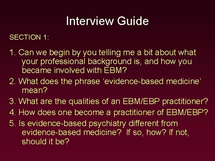 Interview Guide SECTION 1: 1. Can we begin by you telling me a bit