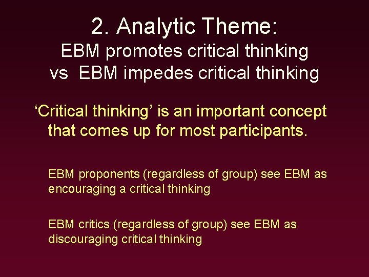 2. Analytic Theme: EBM promotes critical thinking vs EBM impedes critical thinking ‘Critical thinking’