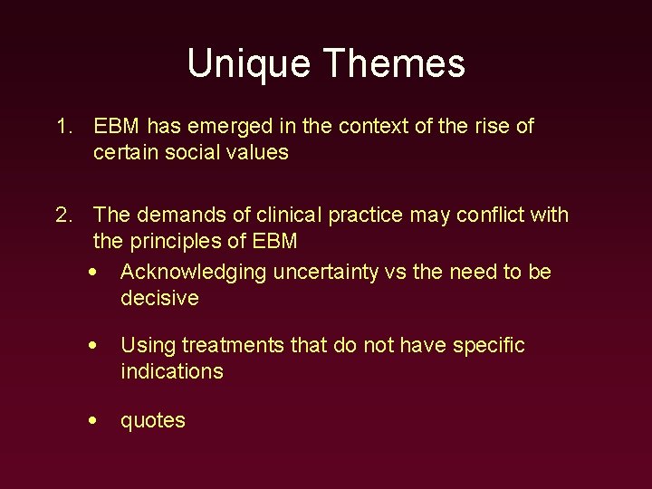 Unique Themes 1. EBM has emerged in the context of the rise of certain