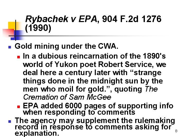Rybachek v EPA, 904 F. 2 d 1276 (1990) n n Gold mining under