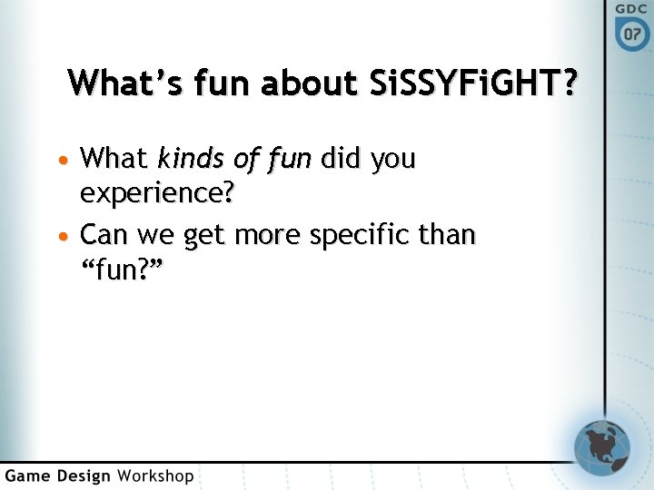 What’s fun about Si. SSYFi. GHT? • What kinds of fun did you experience?