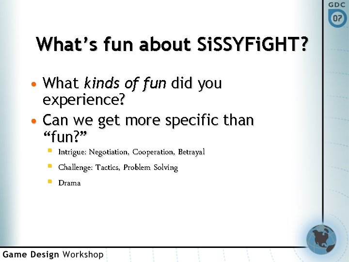 What’s fun about Si. SSYFi. GHT? • What kinds of fun did you experience?