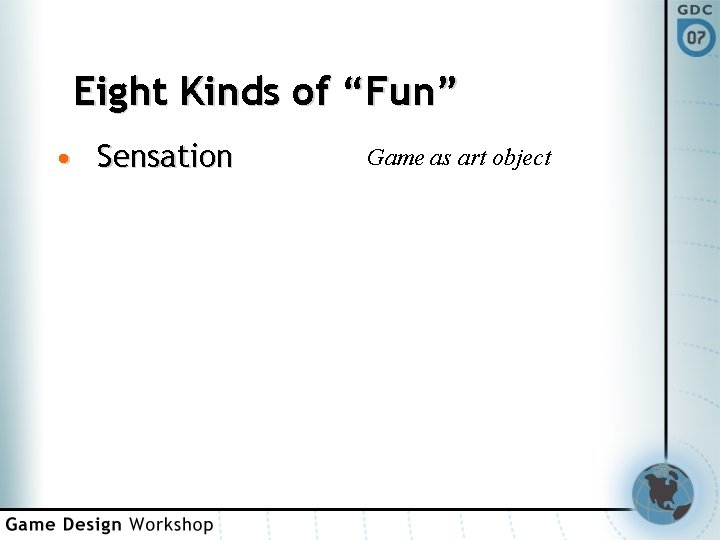 Eight Kinds of “Fun” • Sensation Game as art object 