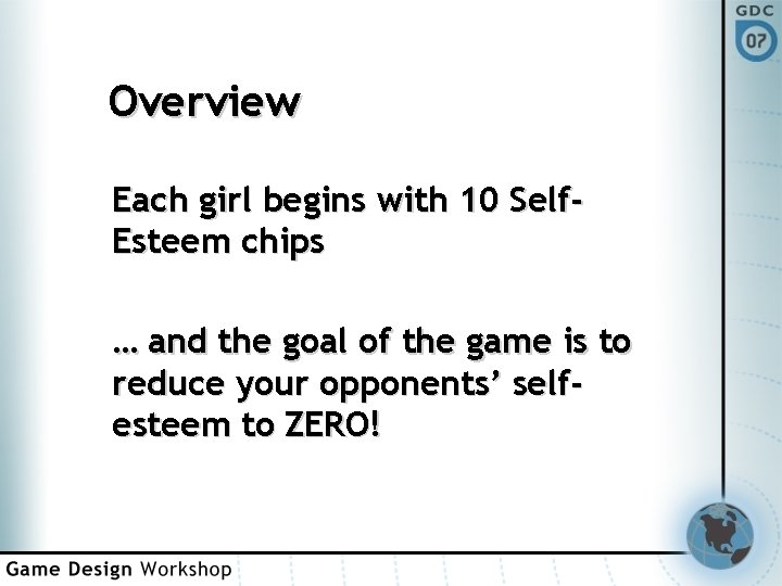 Overview Each girl begins with 10 Self. Esteem chips … and the goal of