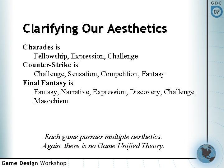 Clarifying Our Aesthetics Charades is Fellowship, Expression, Challenge Counter-Strike is Challenge, Sensation, Competition, Fantasy