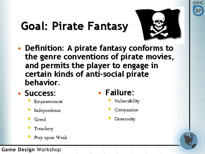Goal: Pirate Fantasy • Definition: A pirate fantasy conforms to the genre conventions of