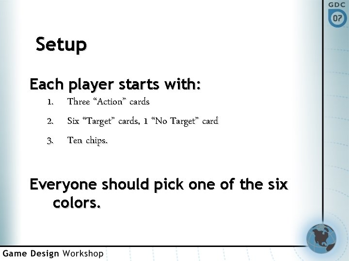 Setup Each player starts with: 1. Three “Action” cards 2. Six “Target” cards, 1