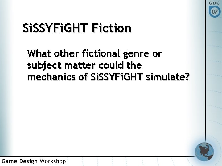 Si. SSYFi. GHT Fiction What other fictional genre or subject matter could the mechanics