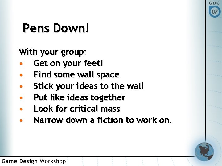 Pens Down! With your group: • Get on your feet! • Find some wall