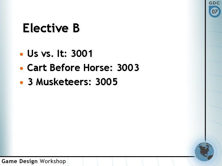 Elective B • Us vs. It: 3001 • Cart Before Horse: 3003 • 3