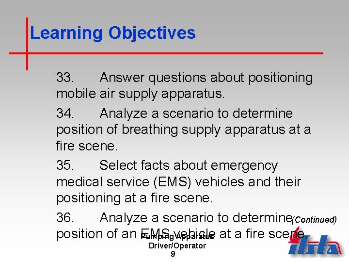 Learning Objectives 33. Answer questions about positioning mobile air supply apparatus. 34. Analyze a