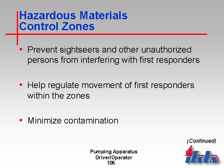 Hazardous Materials Control Zones • Prevent sightseers and other unauthorized persons from interfering with