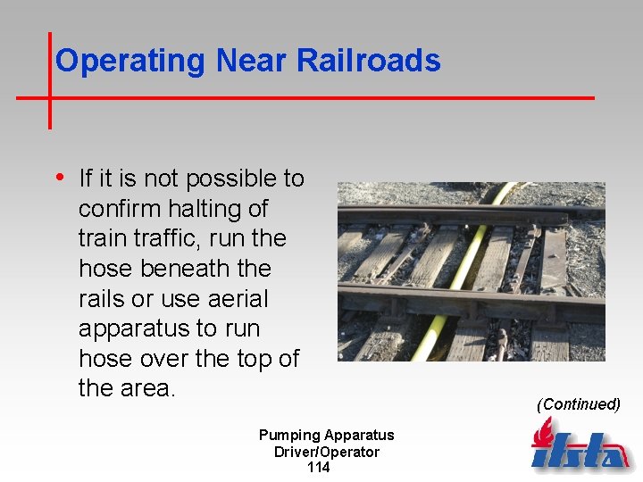 Operating Near Railroads • If it is not possible to confirm halting of train