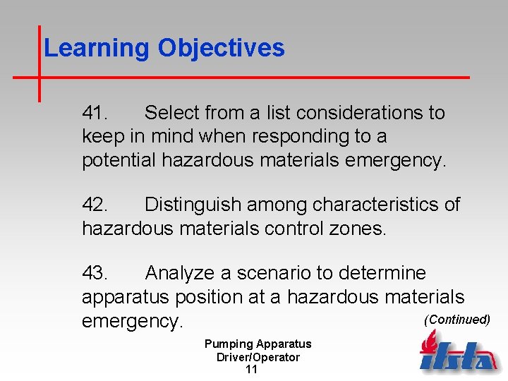 Learning Objectives 41. Select from a list considerations to keep in mind when responding