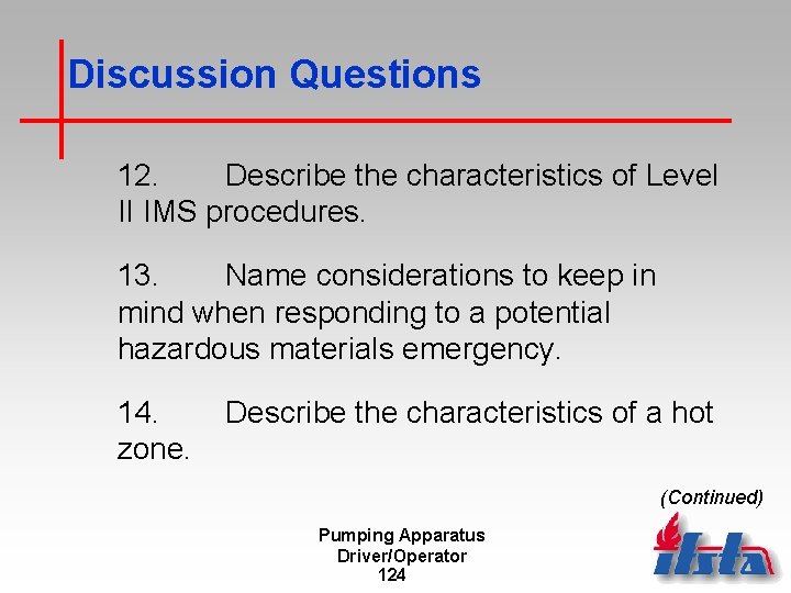 Discussion Questions 12. Describe the characteristics of Level II IMS procedures. 13. Name considerations