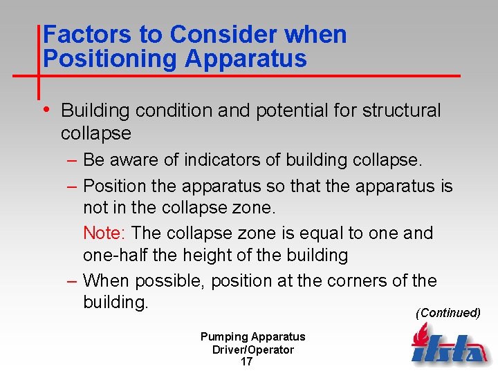 Factors to Consider when Positioning Apparatus • Building condition and potential for structural collapse