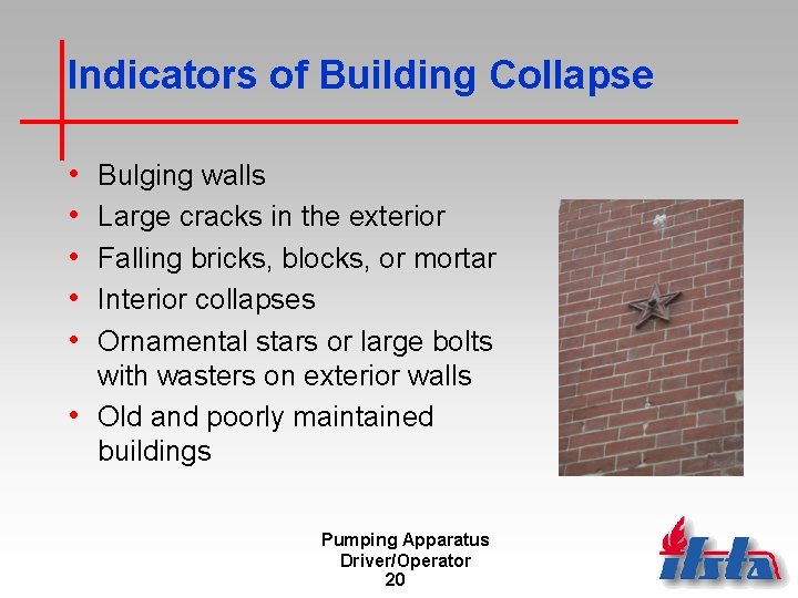 Indicators of Building Collapse • • • Bulging walls Large cracks in the exterior